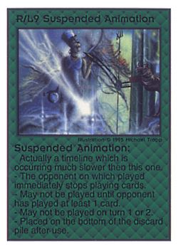 Need: 0    Want: 0    Have: 42 (+34)    Will Trade: 40    In Storage: 33              R/L9 ‑ Suspended Animation  Set: TG  Rarity: V1    Artist: Michael Trapp    