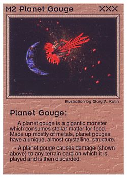 Need: 0    Want: 0    Have: 48 (+259)    Will Trade: 44    In Storage: 39              M2 ‑ Planet Gouge (Small Text)  Set: PE  Rarity: U1    Artist: Gary A. Kalin    