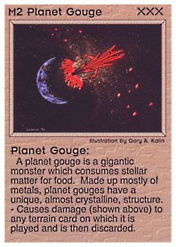 Need: 0    Want: 0    Have: 7 (+300)    Will Trade: 3    In Storage: 3              M2 ‑ Planet Gouge (Large Text)  Set: PE  Rarity: U2    Artist: Gary A. Kalin    