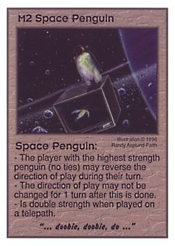 Need: 0    Want: 0    Have: 14    Will Trade: 6    In Storage: 1              M2 ‑ Space Penguin ("…doobie, doobie, do…")  Set: CC  Rarity: U    Artist: Randy Asplund‑Faith    