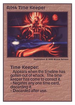 Need: 0    Want: 0    Have: 112 (+233)    Will Trade: 108    In Storage: 50              R/M4 ‑ Time Keeper  Set: TG  Rarity: U1    Artist: Bruce Jensen    