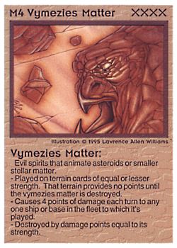 Need: 0    Want: 0    Have: 22 (+220)    Will Trade: 18    In Storage: 15              M4 ‑ Vymezies Matter  Set: NE  Rarity: U1    Artist: Lawrence Allen Williams    
