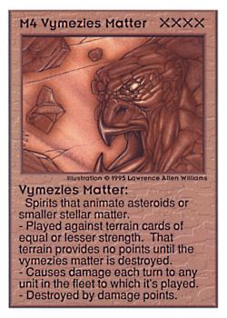 Need: 0    Want: 0    Have: 220 (+22)    Will Trade: 216    In Storage: 40              M4 ‑ Vymezies Matter  Set: UE  Rarity: U1    Artist: Lawrence Allen Williams    