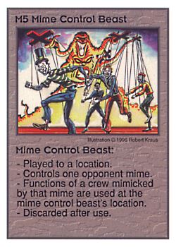 Need: 0    Want: 0    Have: 13    Will Trade: 5    In Storage: 0              M5 ‑ Mime Control Beast  Set: CC  Rarity: U    Artist: Robert A. Kraus    