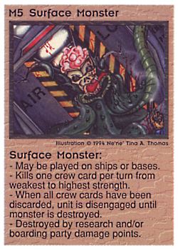 Need: 0    Want: 0    Have: 36    Will Trade: 28    In Storage: 23              M5 ‑ Surface Monster  Set: PE  Rarity: R1    Artist: Ne'Ne Tina A. Thomas    