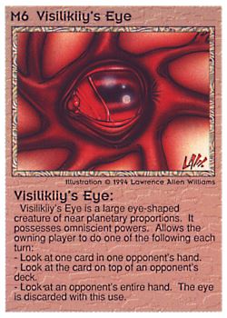 Need: 0    Want: 0    Have: 33 (+104)    Will Trade: 30    In Storage: 26              M6 ‑ Visilikiiy's Eye  Set: PE  Rarity: R1    Artist: Lawrence Allen Williams    