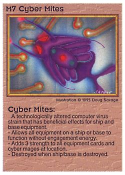 Need: 0    Want: 0    Have: 10 (+97)    Will Trade: 7    In Storage: 3              M7 ‑ Cyber Mites  Set: NE  Rarity: R1    Artist: Doug Savage    