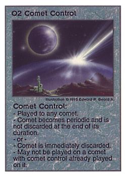 Need: 0    Want: 0    Have: 144    Will Trade: 136    In Storage: 50              O2 ‑ Comet Control  Set: PoM  Rarity: U1    Artist: Edward P. Beard Jr.    