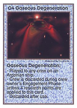 Need: 0    Want: 0    Have: 13    Will Trade: 5    In Storage: 4              O4 ‑ Gaseous Degeneration  Set: AT  Rarity: R1    Artist: Tim Adams    