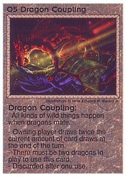 Need: 3    Want: 4    Have: 6    Will Trade: 0    In Storage: 0              O5 ‑ Dragon Coupling  Set: PE  Rarity: V1    Artist: Edward P. Beard Jr.    
