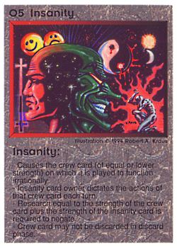 Need: 0    Want: 0    Have: 37 (+111)    Will Trade: 33    In Storage: 29              O5 ‑ Insanity  Set: PE  Rarity: R1    Artist: Robert A. Kraus    