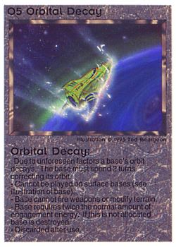 Need: 0    Want: 0    Have: 27    Will Trade: 19    In Storage: 14              O5 ‑ Orbital Decay  Set: NE  Rarity: U1    Artist: Ted Beargeon    
