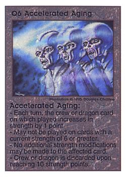 Need: 0    Want: 0    Have: 172 (+93)    Will Trade: 169    In Storage: 51              O6 ‑ Accelerated Aging  Set: TG  Rarity: R2    Artist: Douglas Chaffee    