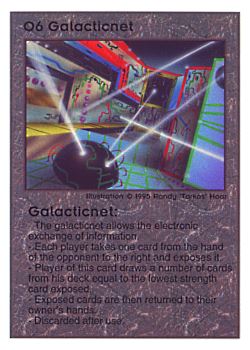 Need: 0    Want: 0    Have: 174    Will Trade: 168    In Storage: 50              O6 ‑ Galacticnet  Set: TG  Rarity: R2    Artist: Randy 'Tarkas' Hoar    