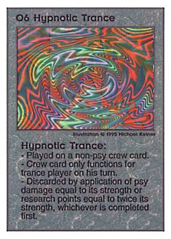 Need: 0    Want: 0    Have: 35    Will Trade: 28    In Storage: 20              O6 ‑ Hypnotic Trance  Set: PoM  Rarity: V1    Artist: Michael Kelner    