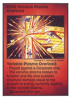 Need: 0    Want: 8    Have: 5    Will Trade: 0    In Storage: 0              R/O8 ‑ Variable Plasma Overload  Set: AT  Rarity: V1    Artist: Gregg Glymph    
