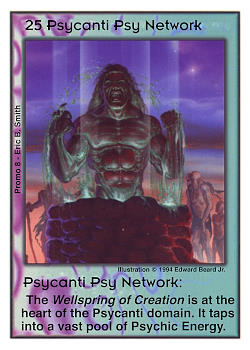 Need: 0    Want: 0    Have: -1    Will Trade: 0    In Storage: 0              HQ25 ‑ Psycanti Psy Network  Set: Pro8  Rarity: Pro8    Artist: Edward P. Beard Jr.    