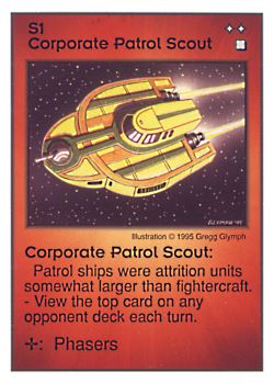 Need: 0    Want: 4    Have: 9    Will Trade: 0    In Storage: 0              S1 ‑ Corporate Patrol Scout  Set: AT  Rarity: U1    Artist: Gregg Glymph    