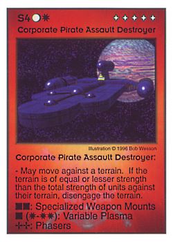Need: 3    Want: 4    Have: 2    Will Trade: 0    In Storage: 0              S4 ‑ Corporate Pirate Assault Destroyer  Set: AF  Rarity: V2    Artist: Bob Wesson    