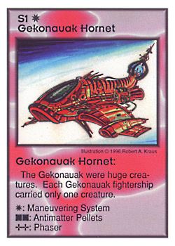 Need: 2    Want: 8    Have: 3    Will Trade: 0    In Storage: 0              S1 ‑ Gekonauak Hornet (2/2)  Set: GI  Rarity: V2    Artist: Robert A. Kraus    