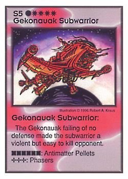Need: 2    Want: 8    Have: 3    Will Trade: 0    In Storage: 0              S5 ‑ Gekonauak Subwarrior  Set: GI  Rarity: R2    Artist: Robert A. Kraus    