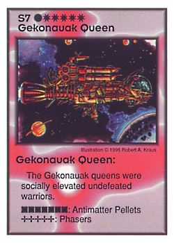 Need: 0    Want: 9    Have: 4    Will Trade: 0    In Storage: 0              S7 ‑ Gekonauak Queen  Set: GI  Rarity: V2    Artist: Robert A. Kraus    