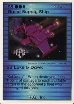 Need: 1    Want: 0    Have: 0    Will Trade: 0    In Storage: 0              S5 ‑ Game Supply Ship ‑ SS Luke & Dave (F.P.G. Inc.)  Set: Pro5  Rarity: Pro5    Artist: Companion Games    