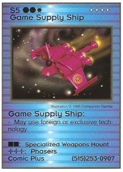Need: 1    Want: 0    Have: 0    Will Trade: 0    In Storage: 0              S5 ‑ Game Supply Ship (Comic Plus)  Set: Pro2  Rarity: Pro2    Artist: Companion Games    