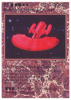 Need: 0    Want: 3    Have: 10    Will Trade: 0    In Storage: 0              S7 ‑ Indirigan Heavy Cruiser (Grand Chieftain)  Set: PE  Rarity: V1    Artist: Gary A. Kalin    