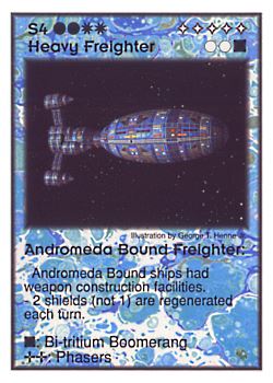 Need: 3    Want: 8    Have: 2    Will Trade: 0    In Storage: 0              S4 ‑ Heavy Freighter ‑ Andromeda Bound Freighter  Set: GI  Rarity: U1    Artist: George T. Henne Jr.    