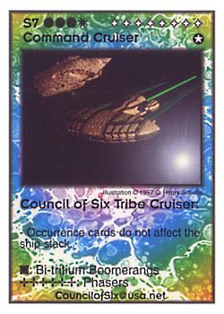 Need: 0    Want: 11    Have: 2    Will Trade: 0    In Storage: 0              S7 ‑ Command Cruiser ‑ Council of Six Tribe Cruiser  Set: Pro6  Rarity: Pro6    Artist: C. Henry Schulte    