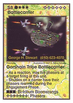 Need: 0    Want: 11    Have: 2    Will Trade: 0    In Storage: 0              S8 ‑ Battlecarrier ‑ Garshain Tribe Battlecarrier  Set: Pro6  Rarity: Pro6    Artist: C. Henry Schulte    
