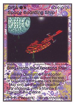Need: 0    Want: 11    Have: 2    Will Trade: 0    In Storage: 0              R/S4 ‑ Space Boarding Ship ‑ Gray Death Tribe Boarding Ship  Set: Pro6  Rarity: Pro6    Artist: C. Henry Schulte    