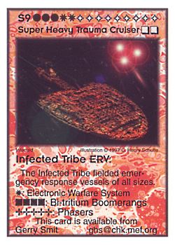 Need: 0    Want: 11    Have: 2    Will Trade: 0    In Storage: 0              S9 ‑ Super Heavy Trauma Cruiser ‑ Infected Tribe ERV  Set: Pro6  Rarity: Pro6    Artist: C. Henry Schulte    