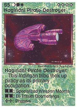Need: 0    Want: 0    Have: 10 (+38)    Will Trade: 6    In Storage: 5              S5 ‑ Nagiridni Pirate Destroyer  Set: NE  Rarity: R1    Artist: Gary A. Kalin    