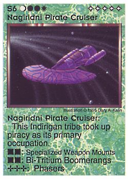 Need: 0    Want: 5    Have: 8 (+6)    Will Trade: 0    In Storage: 4              S6 ‑ Nagiridni Pirate Cruiser  Set: NE  Rarity: V1    Artist: Gary A. Kalin    
