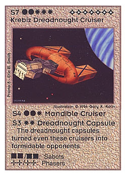 Need: 0    Want: 0    Have: -1    Will Trade: 0    In Storage: 0              S7 ‑ Krebiz Dreadnought Cruiser (Mandible Light Cruiser / Dreadnought Carrier)  Set: Pro8  Rarity: Pro8    Artist: Gary A. Kalin    