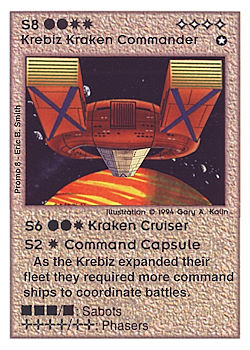 Need: 0    Want: 0    Have: -1    Will Trade: 0    In Storage: 0              S8 ‑ Krebiz Kraken Commander (Kraken Dreadnought / Command Capsule)  Set: Pro8  Rarity: Pro8    Artist: Gary A. Kalin    