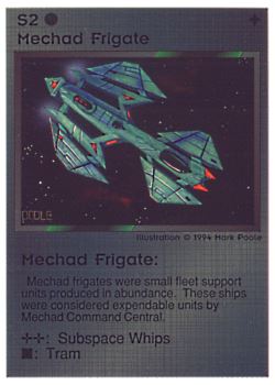 Need: 0    Want: 0    Have: 38    Will Trade: 30    In Storage: 29              S2 ‑ Mechad Frigate  Set: PE  Rarity: C2    Artist: Mark Poole    