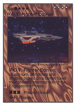 Need: 0    Want: 0    Have: 48 (+10)    Will Trade: 45    In Storage: 15              S6 ‑ P.O.T. Fighter Carrier  Set: UE  Rarity: V3    Artist: Randy Asplund‑Faith    