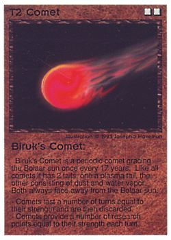 Need: 0    Want: 0    Have: 54 (+199)    Will Trade: 50    In Storage: 41              T2 ‑ Comet ‑ Biruk's Comet  Set: PE  Rarity: VC1/2    Artist: Josepha Haveman    