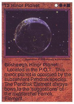 Need: 0    Want: 0    Have: 69    Will Trade: 61    In Storage: 44              T3 ‑ Minor Planet ‑ Bosheegh Minor Planet  Set: NE  Rarity: C1    Artist: Randy Asplund‑Faith    