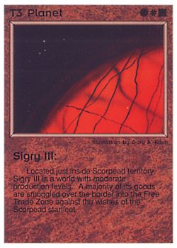 Need: 0    Want: 0    Have: 45 (+109)    Will Trade: 41    In Storage: 38              T3 ‑ Planet ‑ Sigry III (Small Text)  Set: PE  Rarity: U1    Artist: Gary A. Kalin    