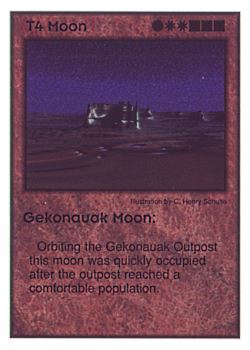 Need: 3    Want: 8    Have: 2    Will Trade: 0    In Storage: 0              T4 ‑ Moon ‑ Gekonauak Moon  Set: GI  Rarity: V2    Artist: C. Henry Schulte    