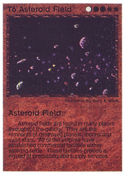 Need: 0    Want: 0    Have: 56 (+47)    Will Trade: 53    In Storage: 28              T6 ‑ Asteroid Field  Set: PE  Rarity: R1    Artist: Gary A. Kalin    