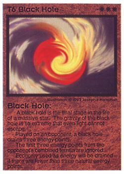 Need: 0    Want: 0    Have: 31 (+105)    Will Trade: 28    In Storage: 16              T6 ‑ Black Hole  Set: PE  Rarity: V2    Artist: Josepha Haveman    