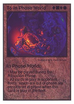 Need: 0    Want: 0    Have: 12    Will Trade: 6    In Storage: 0              T6 ‑ In Phase World  Set: CC  Rarity: U    Artist: C. Henry Schulte    