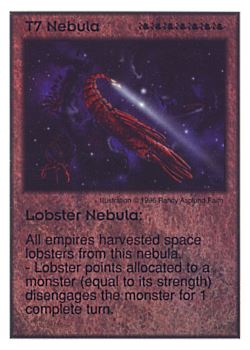 Need: 0    Want: 0    Have: 13    Will Trade: 7    In Storage: 0              T7 ‑ Nebula ‑ Lobster Nebula  Set: CC  Rarity: U    Artist: Randy Asplund‑Faith    