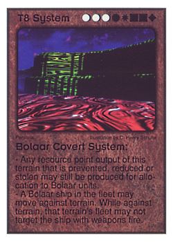 Need: 0    Want: 8    Have: 5    Will Trade: 0    In Storage: 0              T8 ‑ System ‑ Bolaar Covert System  Set: Per  Rarity: V1    Artist: C. Henry Schulte    